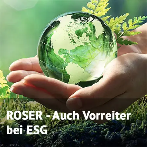ROSER - Auch Vorreiter bei ESG